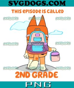 Bluey This Episode Is Called 2nd Grade Purple PNG, 2rd Grade PNG, Bluey School PNG