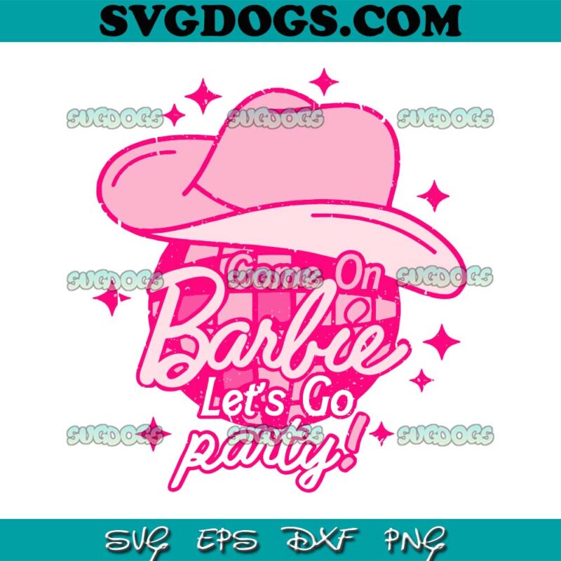 Come On Barbie Lets Go Party SVG PNG #1