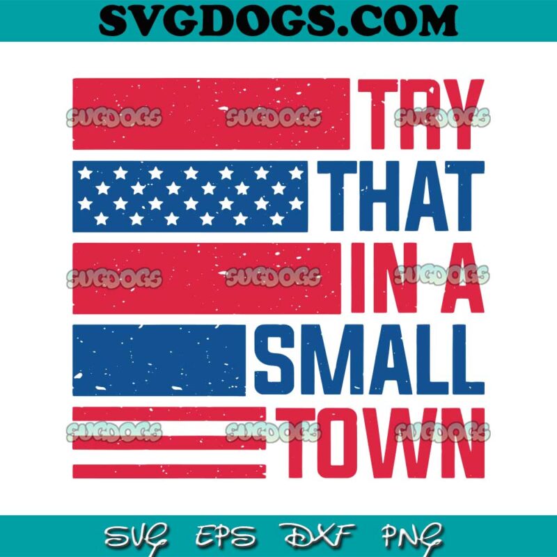 Try That In A Small Town SVG #1