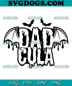 Dadcula SVG PNG, Halloween Spooky Daddy SVG, Halloween Dad SVG PNG EPS DXF