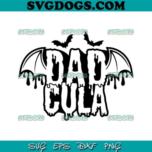 Dadcula SVG PNG, Halloween Spooky Daddy SVG, Halloween Dad SVG PNG EPS DXF