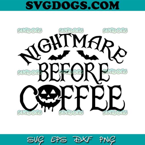 Halloween Nightmare Before Coffee SVG PNG, Halloween Coffee SVG, Jack Skellington SVG PNG EPS DXF