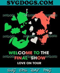Well Come To The Final Show Love  On Tour SVG PNG, Harry Styles Tour 2023 SVG, Harry Styles SVG PNG EPS DXF