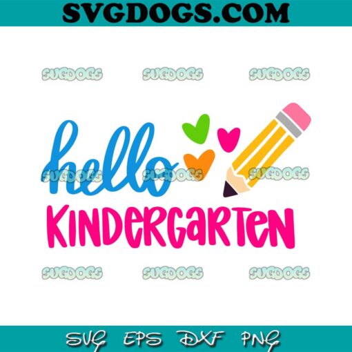 Hello Kindergarten SVG PNG, Kindergarten SVG, Back To School SVG PNG EPS DXF