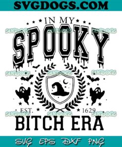 In My Spooky Bitch Era SVG PNG, Halloween SVG, Witch SVG PNG EPS DXF