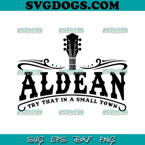 Jason Aldean Try That In A Small Town SVG PNG, Country Music SVG, Jason Aldean SVG PNG EPS DXF