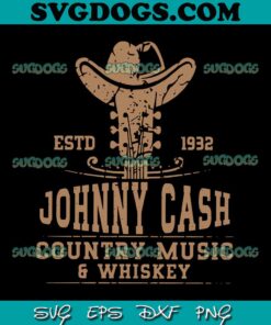 Johnny Cash Estd 1932 SVG PNG, Country Music And Whiskey SVG, Johnny Cash SVG PNG EPS DXF