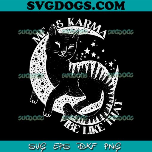 Me And Karma Vibe Like That SVG, Karma Is A Cat SVG, Cat Midnights SVG, Taylor Swift SVG PNG EPS DXF