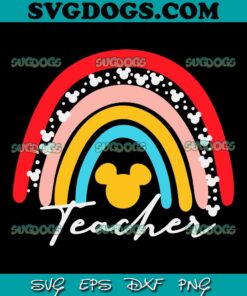 Mickey Teacher SVG PNG, Mickey Head Disney Rainbow Teacher SVG, Mouse Teacher SVG PNG EPS DXF