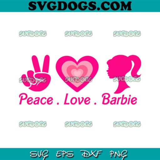 Peace Love Barbie SVG PNG, Pink Barbie Girl SVG, Barbie Movie SVG PNG EPS DXF