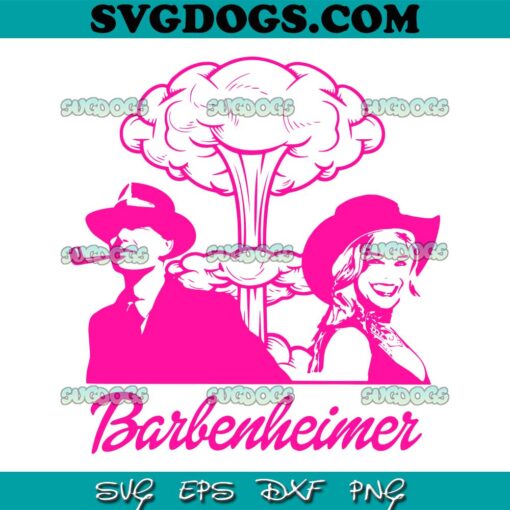 Barbie And Oppenheimer SVG PNG, Barbie Movie SVG, Barbenheimer SVG PNG EPS DXF