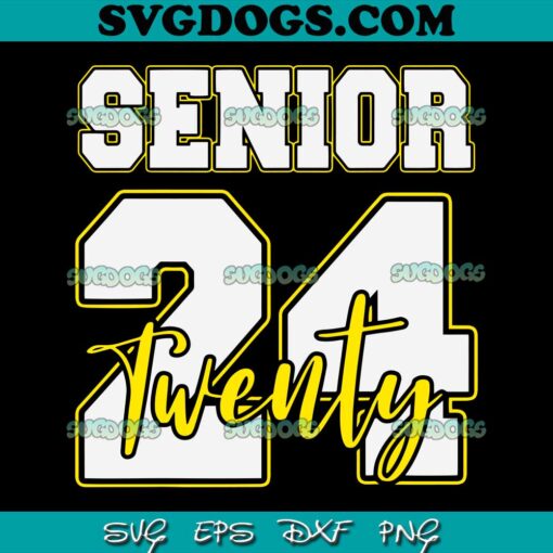 Senior 2024 Twenty SVG PNG, Class Of 2024 SVG, Back To School Graduation 2024 SVG PNG EPS DXF