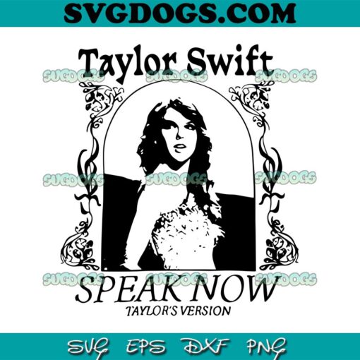 Speak Now Taylor Swift SVG PNG, Swiftie Speak Now SVG, Taylor’s Swift Eras Tour SVG PNG EPS DXF