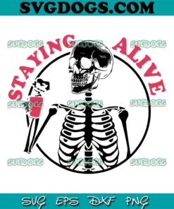 Staying Alive SVG PNG, Spooky Halloween SVG, Skeleton Coffee SVG PNG EPS DXF