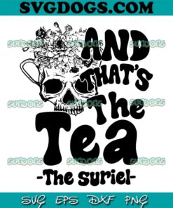 The Suriel SVG PNG, Suriel Tea Co Skull A Court Of Thorns And Rose SVG, That The Tea SVG PNG EPS DXF