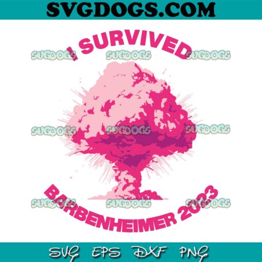 I Survived Barbenheimer 2023 SVG PNG, Barbie x Oppenheimer SVG, Barbie SVG PNG EPS DXF