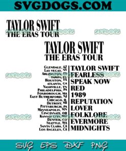 Taylor Swift The Eras Tour SVG PNG, Tour Date SVG, The Eras List Song SVG PNG EPS DXF
