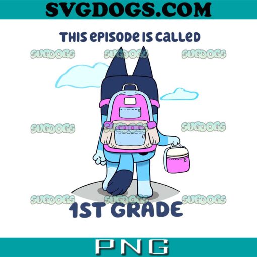Bluey This Episode Is Called 1st Grade Pink PNG, Bluey PNG, Bluey Preschool PNG