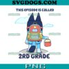 Bluey This Episode Is Called 2rd Grade Pink PNG, Called 2nd PNG, Bluey Preschool PNG