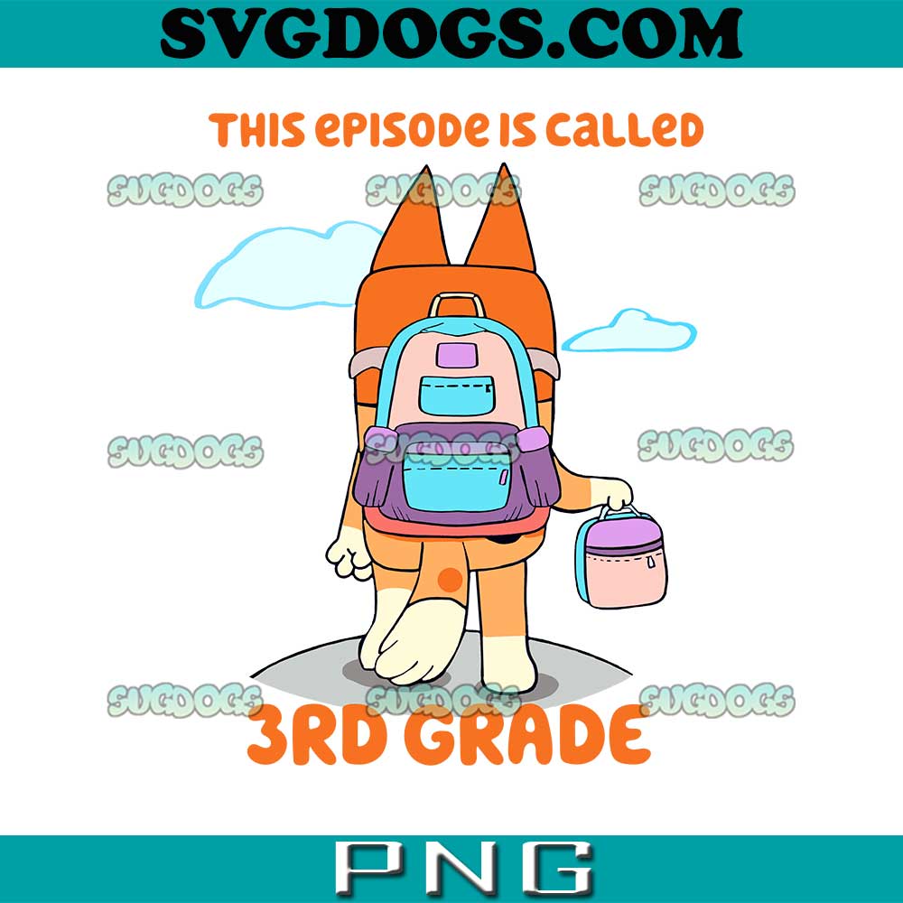Bluey This Episode Is Called 3rd Grade Purple PNG, Back To School PNG, Bluey School PNG