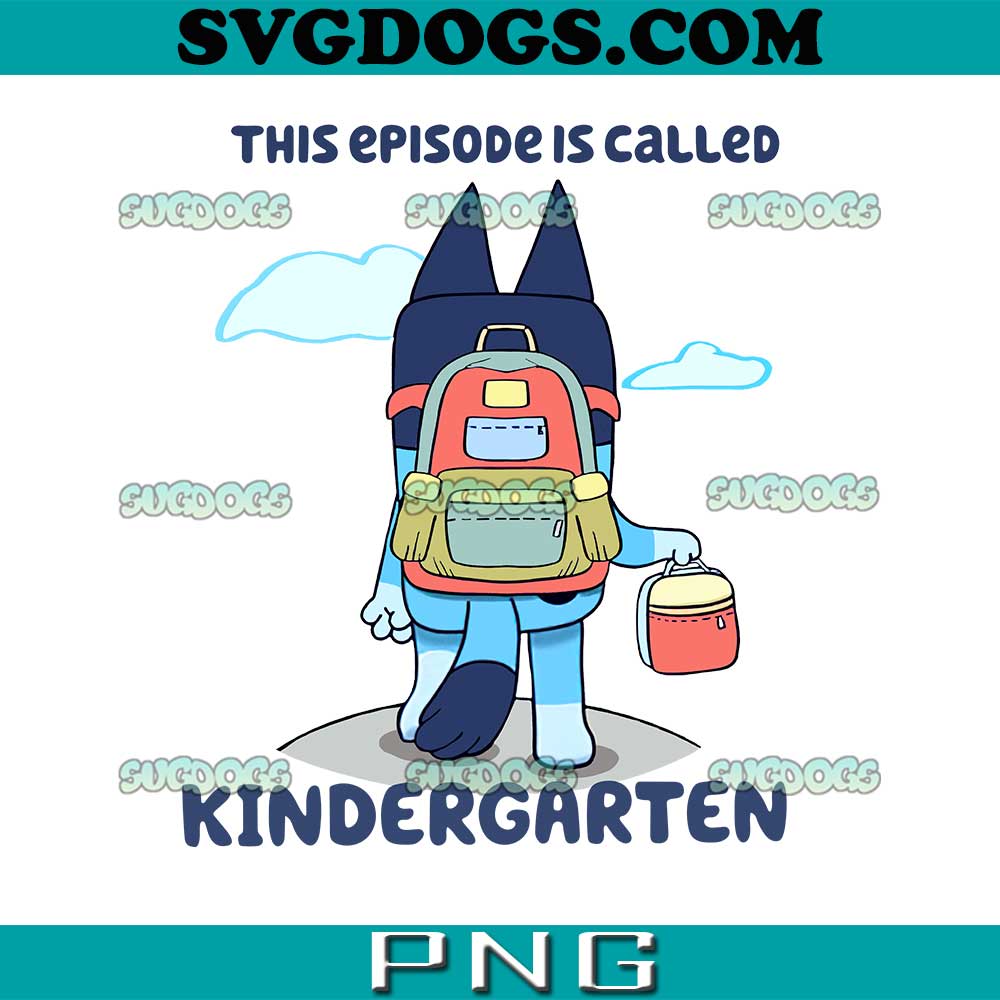 Bluey This Episode Is Called Kindergarten Orange PNG, Back To School PNG, Bluey School PNG