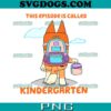 This Episode Is Called Kindergarten Pink PNG, Bluey Kindergarten PNG, Bluey Preschool PNG