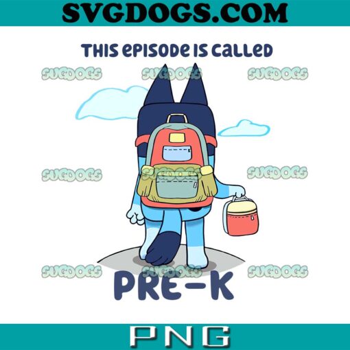 Bluey This Episode Is Called Pre-K Orange PNG, Preschool PNG, Bluey School PNG