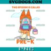 Bluey This Episode Is Called Preschool Orange PNG, Bluey Preschool PNG, Bluey School PNG