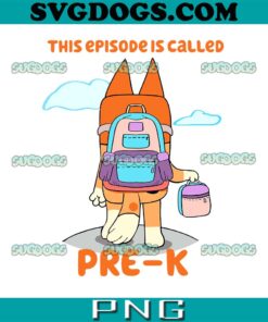 Bluey This Episode Is Called Pre-K Purple PNG, Back To School PNG, Bluey Pre-K PNG
