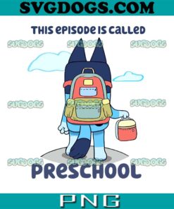 Bluey This Episode Is Called Preschool Orange PNG, Bluey Preschool PNG, Bluey School PNG