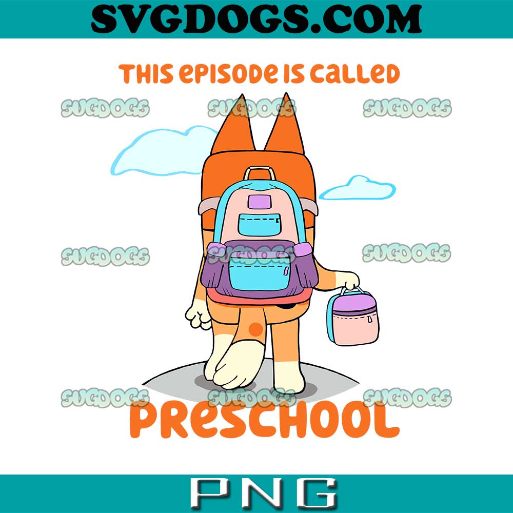 Bluey This Episode Is Called Preschool Purple PNG, Bluey Preschool PNG, Bluey School PNG