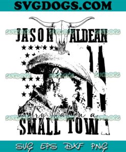 Bull Skull Try That In A Small Town SVG PNG, Jason Aldean Cowboy Western SVG, Jason Aldean SVG PNG EPS DXF