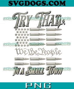 Don’t Try That We The People In My Small Town PNG, Jason Aldean PNG, Aldean Tour 2023 PNG