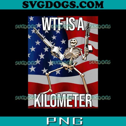 WTF Is A Kilometer American Skeleton PNG, July 4th Skeleton PNG, Funny Cringey USA Meme PNG