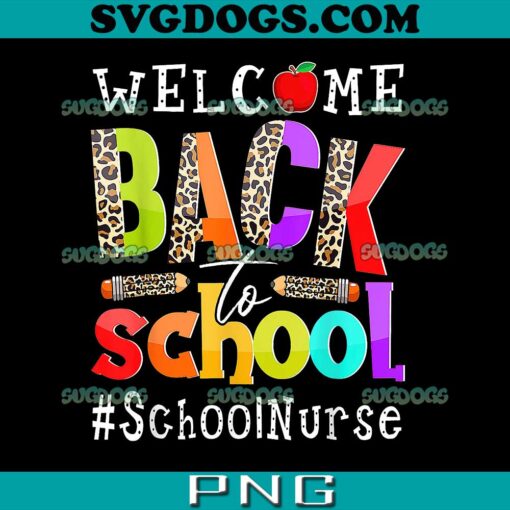 Welcome Back To School PNG, School Nurse PNG, First Day Of School Leopard PNG