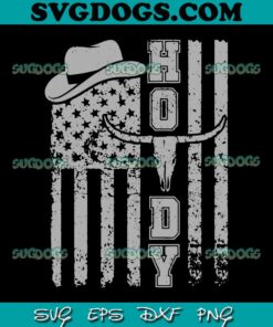Howdy SVG PNG, Cowboy SVG, Western Country Men Teen Boy Kid Rodeo Southern Cowboy Howdy SVG PNG EPS DXF