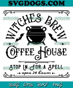 Witches Brew Coffee House SVG PNG, Witch Halloween SVG, Halloween Coffee SVG PNG EPS DXF