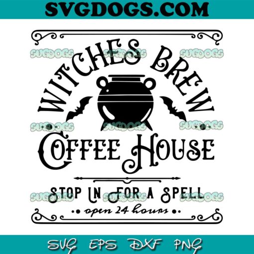 Witches Brew Coffee House SVG PNG, Witch Halloween SVG, Halloween Coffee SVG PNG EPS DXF