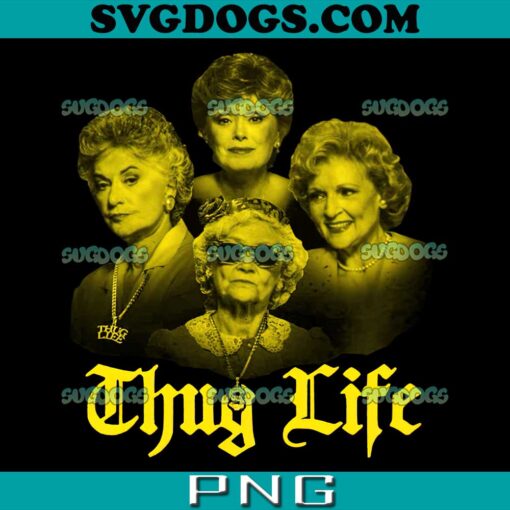 Thug Life Golden PNG, Golden Girls PNG, Thug Life PNG