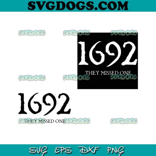 1692 They Missed One SVG PNG, Salem SVG, Salem Halloween SVG PNG EPS DXF