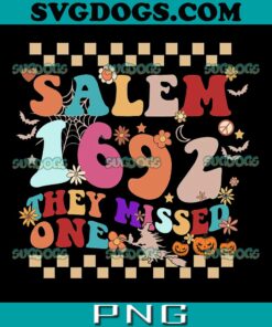Witch Salem 1692 They Missed One PNG, Witch Salem PNG, Halloween PNG