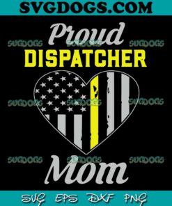 Proud Dispatcher Mom SVG PNG, American Flag SVG, Dispatcher SVG PNG EPS DXF