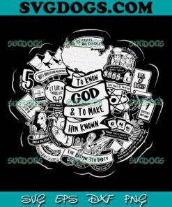 To Know God and To Make Him Know SVG PNG, Bible Verse SVG, The Boston Tea Party SVG PNG EPS DXF