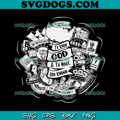 To Know God and To Make Him Know SVG PNG, Bible Verse SVG, The Boston Tea Party SVG PNG EPS DXF