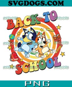 Bluey Back To School And Friends PNG, Back To School PNG, Bluey And Bingo School PNG