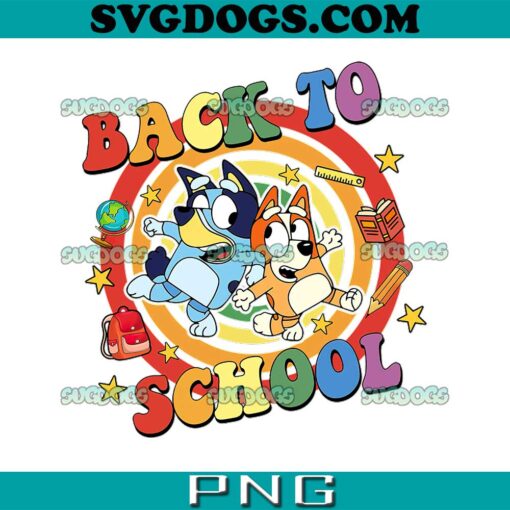 Bluey Back To School And Friends PNG, Back To School PNG, Bluey And Bingo School PNG