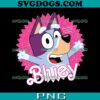 Bluey And Bingo Birthday PNG, Best Dad Ever PNG, Bluey PNG, Bingo PNG