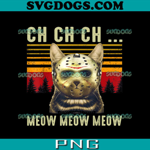 Ch Ch Ch Meow Meow PNG, Scary Friday Costume Halloween Cat PNG, Cat PNG