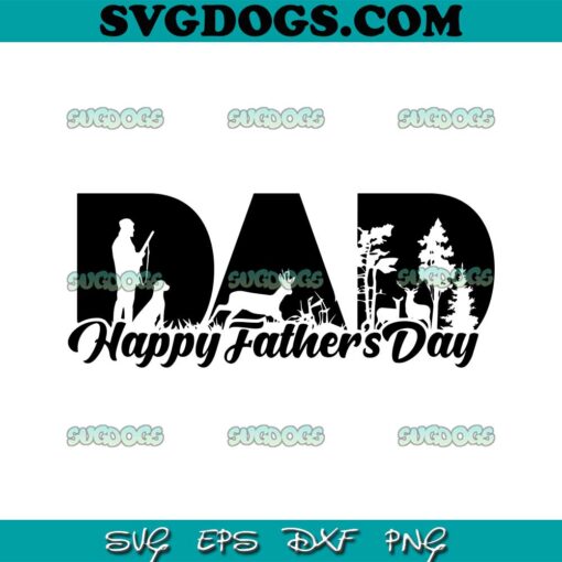 Dad Happy Fathers Day SVG PNG, Dad Hunter SVG, Fathers Day SVG PNG EPS DXF