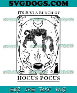 It's Just A Bunch Of Hocus Pocus SVG PNG, Tarot Card Halloween SVG, Hocus Pocus SVG PNG EPS DXF